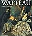 Watteau (MAITRES DE L'ART) by