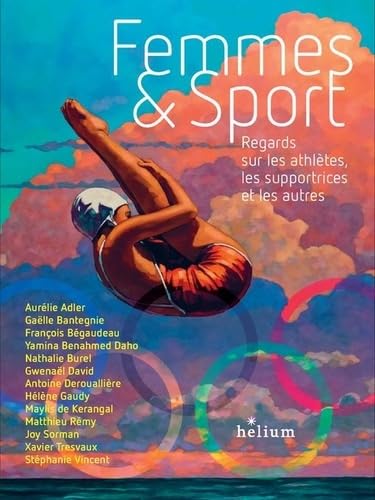 Femmes et sport: regards sur les athlètes, les supportrices et les autres