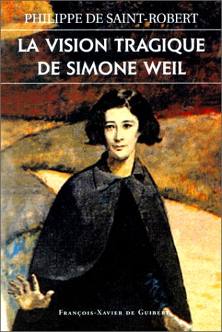 La  vision tragique de Simone Weil