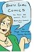 Busty Girl Comics: The first 100 comics from BustyGirlComics.com (Volume 1) by 