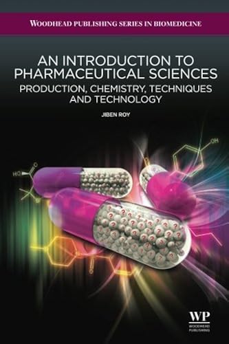 Download An Introduction to Pharmaceutical Sciences: Production, Chemistry, Techniques and Technology PDF