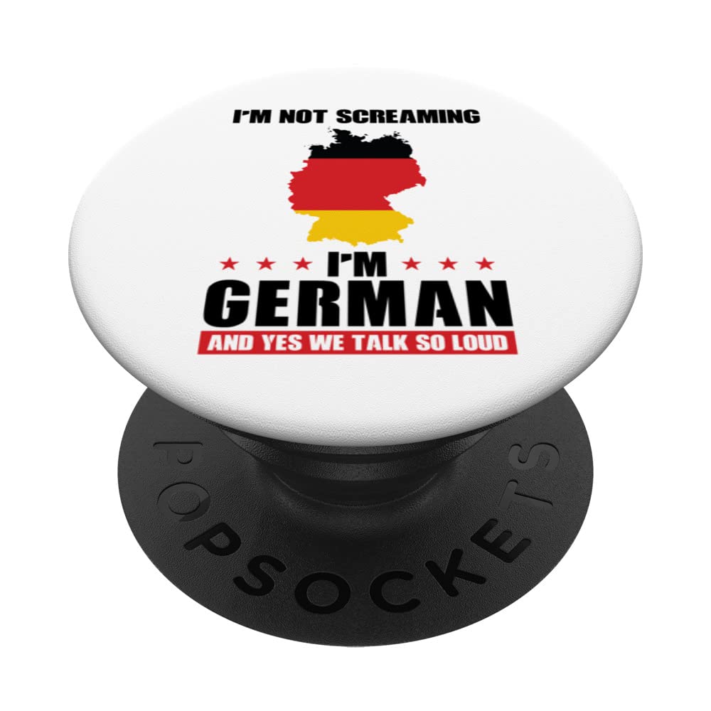 I'm not screaming I'm German and yes we talk so loud Germany PopSockets Swappable PopGrip