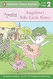 Angelina's Silly Little Sister (Angelina Ballerina)