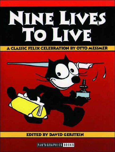 Nine Lives to Live: A Classic Felix Celebration Nine Lives to Live: A Classic Felix Celebration