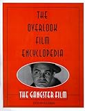 Overlook Film Encyclopedia: the Gangster Film