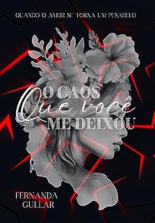 Livro O Caos que você me deixou: Quando o amor se transforma em pesadelo