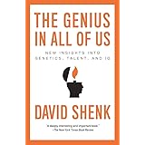 The Genius in All of Us: New Insights into Genetics, Talent, and IQ