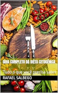 Livro Guia completo da Dieta Cetogênica: Tudo o que você precisa saber