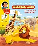 Ma petite encyclopédie en autocollants: Les animaux de la savane - De 5 à 8 ans by 