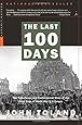 The Last 100 Days: The Tumultuous and Controversial Story of the Final Days of World War II in Europe (Modern Library War)