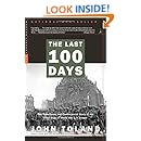 The Last 100 Days: The Tumultuous and Controversial Story of the Final Days of World War II in Europe (Modern Library War)