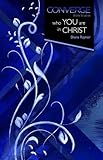 Converge Bible Studies: Who You Are in Christ by Shane Raynor