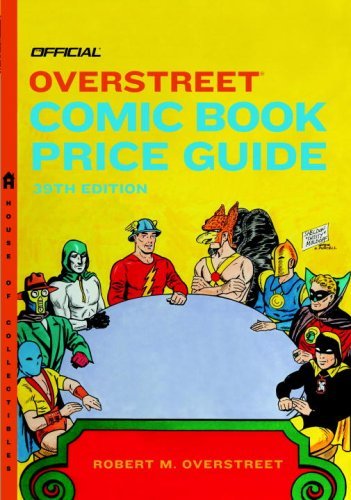 The Official Overstreet Comic Book Price Guide, 39th Edition by Robert M Overstreet