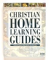 Christian home learning guides: The Christian companion to Zane Publishing's home library titles 1575731320 Book Cover