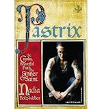 Pastrix: The Cranky, Beautiful Faith of a Sinner & Saint (Hardback) - Common