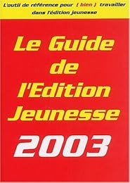 Le  Guide de l'édition jeunesse 2003