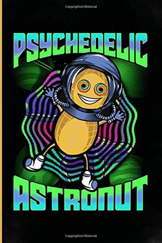 Psychedelic Astronut: Blank Lined Journal, Funny Astronomy Gift for Space Lovers. Great Astronomer gifts for women, men, girls, boys teens and kids who love Planets.