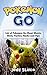 Pokemon Go: The Ultimate Master Game Guide to Pokemon Go Cheat Sheets, Pokemon Go Hints, Pokemon Go Tactics, Pokemon Go Hacks, Pokemon Go Memes and Pokemon GoTips
