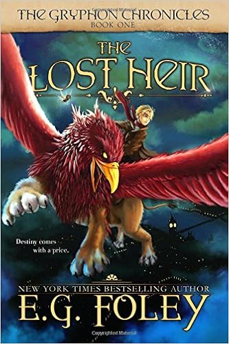 The Lost Heir The Gryphon Chronicles Book 1 Eg Foley