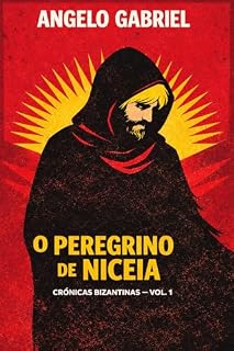 Livro Crônicas Bizantinas Vol. 1: O Peregrino de Niceia (As Crônicas de Geos)
