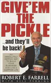 Give Em The Pickle Farrell Bob Perkins Bill 9781880692332 Amazon Com Books