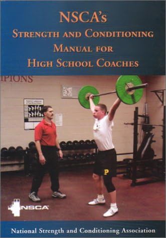 NSCA's Strength and Conditioning Manual for High School Coaches