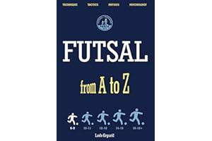 FUTSAL from A to Z: FUTSAL 6-9 years, the first book
