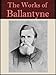 The Works of R. M. Ballantyne (54 books) [Illustrated]