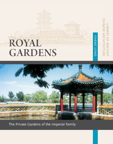 Royal Gardens: Private Gardens of the Imperial Family (Library of Ancient Chinese Architecture)