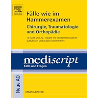 Fälle wie im Hammerexamen Chirurgie, Traumatologie und Orthopädie: 18 Fälle und 267 Fragen wie im Hammerexamen… book cover Fälle wie im Hammerexamen Chirurgie, Traumatologie und Orthopädie: 18 Fälle und 267 Fragen wie im Hammerexamen… book cover