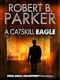 Front cover for the book A Catskill Eagle by Robert B. Parker