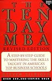 The Ten-Day MBA: A Step-By-step Guide To Mastering The Skills Taught In America's Top Business Schools cover