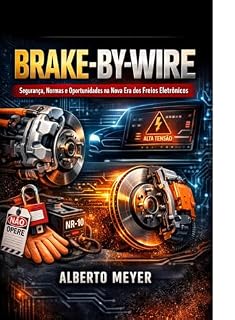 Livro BRAKE BY WIRE: Segurança, Normas e Oportunidades na Nova Era dos Freios Eletrônicos