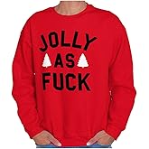 Brisco Brands Christmas Party Jolly AF Funny Sweatshirt for Men or Women