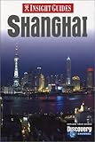 Front cover for the book Insight Guides Shanghai by Brian Bell
