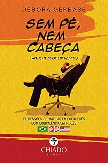 Livro Sem pé, nem cabeça - Expressões idiomáticas em português