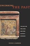 Uncorking the Past: The Quest for Wine, Beer, and Other Alcoholic Beverages by Patrick E. McGovern