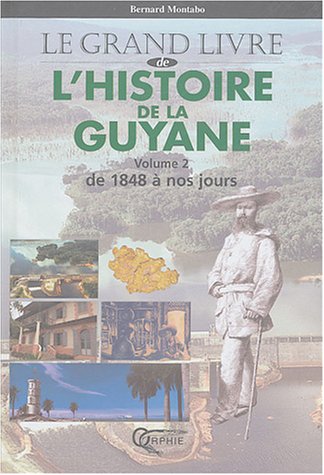 Le  grand livre de l'histoire de la Guyane