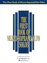 The First Book of Mezzo-Soprano/Alto Solos The First Book of Mezzo-Soprano/Alto Solos