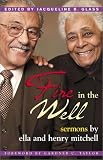Fire in the Well: Sermons by Ella and Henry Mitchell by 