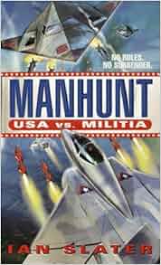 Manhunt: USA vs. Militia: #2: Ian Slater: 9780449150467: Amazon.com: Books