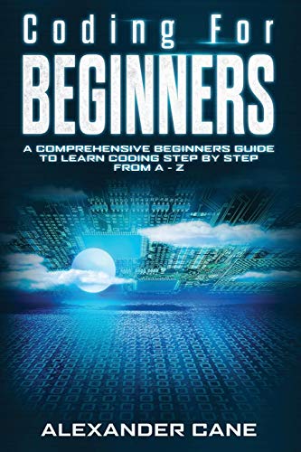 Coding for Beginners: A Comprehensive Beginners Guide to Learn Coding ...