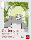 50 kleine Gärten von 20 bis 150 qm: Das Ideenbuch: Amazon ...