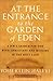 At the Entrance to the Garden of Eden: A Jew's Search for God with Christians and Muslims in the Holy Land by 