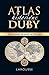 Larousse Atlas historique Duby - toute l'histoire du monde en 300 cartes (French Edition) by 