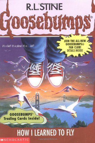 How I Learned to Fly (Goosebumps (Quality)) by R. L. Stine (1997-02-01)