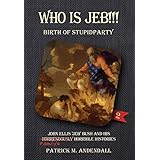 Who is Jeb!!!: John Ellis “Jeb” Bush and his Horrendously Horrible Histories