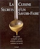 La cuisine : secrets d'un savoir-faire by 