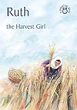 Ruth: The Harvest Girl (Bible Time) by 