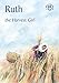 Ruth: The Harvest Girl (Bible Time) by 